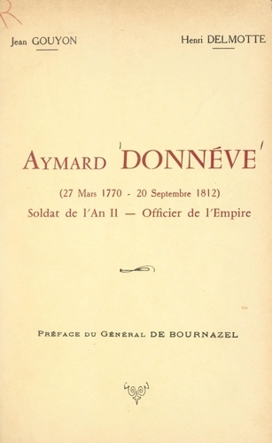 Aymard Donnéve (27 mars 1770-20 septembre 1812). Soldat de l'an II, officier de l'Empire