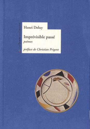 Henri Deluy - Imprévisible passé.