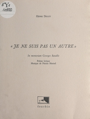 «Je ne suis pas un autre» : in memoriam Georges Bataille