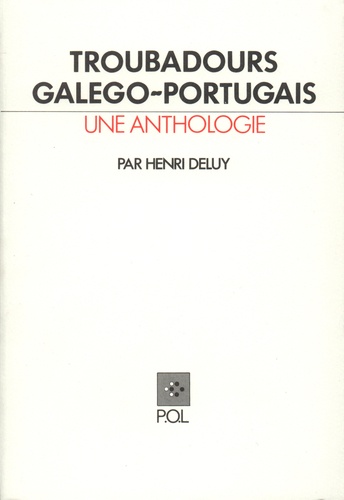 Troubadours galégo-portugais. Une anthologie