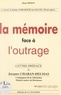 Henri Demay et Jacques Chaban-Delmas - La mémoire face à l'outrage - À travers le drame d'Oradour-sur-Glane, cinquante ans après....