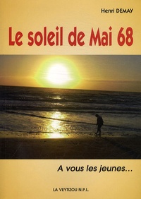 Henri Demay - Le soleil de Mai 68.