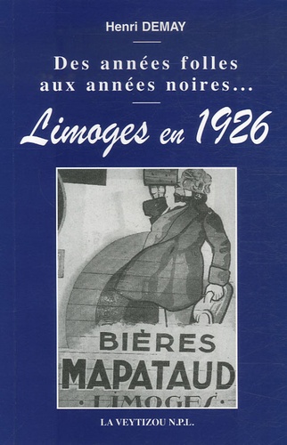 Henri Demay - Limoges en 1926 - Des années folles aux années noires....