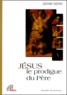 Henri Denis - Jesus Le Prodigue Du Pere.