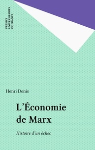 Henri Denis - L'"Économie" de Marx - Histoire d'un échec.
