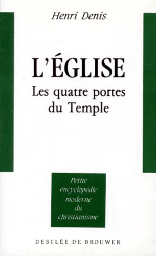 Henri Denis - L'Eglise. Les Quatre Portes Du Temple.