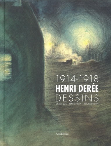 Henri Derée - Henri Derée, 1914-1918, dessins.