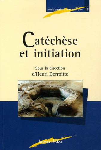 Henri Derroitte et Marie-Thérèse Perriaux - Catéchèse et initiation.