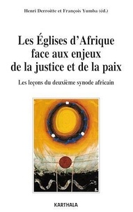 Henri Derroitte et François Yumba - Les Eglises d'Afrique face aux enjeux de la justice et de la paix - Les leçons du deuxième synode africain.