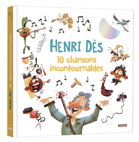 Henri Dès. Les 10 chansons incontournables  avec 1 CD audio