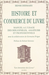 Henri Desmars - Manuels à l'usage des bibliophiles, amateurs et professionnels.