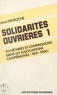 Henri Desroche - Solidarités ouvrières (1). Sociétaires et compagnons dans les associations coopératives, 1831-1900.