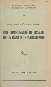 Henri Desroche et Albert Meister - Une communauté de travail de la banlieue parisienne.