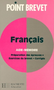 Henri Djian - Francais. Aide-Memoire, Preparation Des Epreuves, Exercices Du Brevet, Corriges.