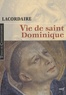 Henri-Dominique Lacordaire - Vie de saint-Dominique.