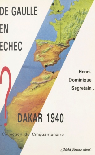 De Gaulle en échec. Dakar 1940