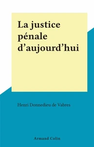 La justice pénale d'aujourd'hui