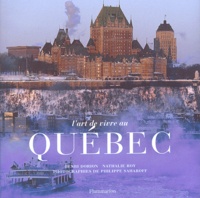 Henri Dorion et Nathalie Roy - L'art de vivre au Québec.