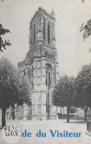 Guide du visiteur de la cathédrale de Soissons