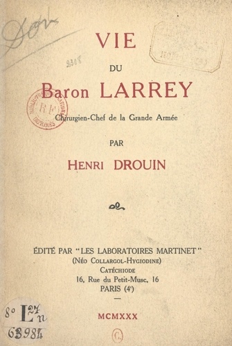 Vie du Baron Larrey, chirurgien-chef de la Grande Armée