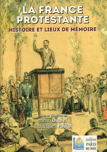 La France protestante. Histoire et lieux de mémoire 4e édition