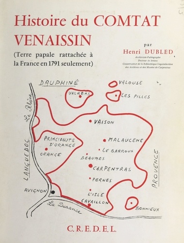 Histoire du Comtat Venaissin. Terre papale rattachée à la France en 1971 seulement