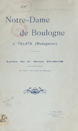 Notre-Dame de Boulogne à Talata (Madagascar). Lettre du P. Henri Dubois aux anciens élèves de l'école Notre-Dame de Boulogne