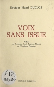 Henri Duclos et Louis Leprince-Ringuet - Voix sans issue.