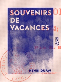 Henri Dufaÿ - Souvenirs de vacances.
