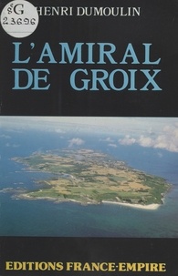 Henri Dumoulin - L'Amiral de Groix.