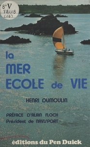 Henri Dumoulin - La mer école de vie.
