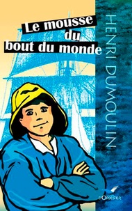 Henri Dumoulin - Le mousse du bout du monde.