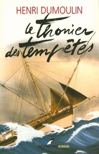 Henri Dumoulin - Le thonier des tempêtes.