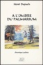 Henri Dupuch - A l'ombre du palmarium - Chronique paloise.