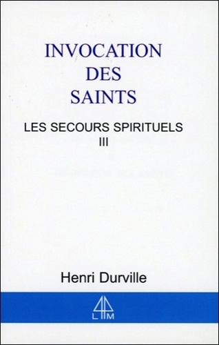 Henri Durville - Invocation des Saints - Les secours spirituels III.