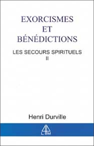 Henri Durville - Les secours spirituels - Tome 2, Exorcismes et bénédictions.