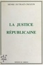 Henri Dutrait-Crozon - La Justice républicaine.