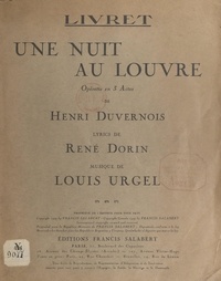 Henri Duvernois et René Dorin - Une nuit au Louvre - Opérette en 3 actes.