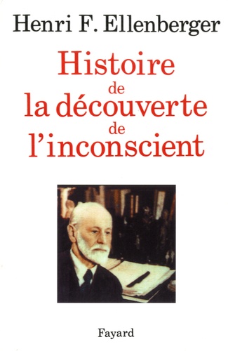 Histoire de la découverte de l'inconscient  édition revue et corrigée