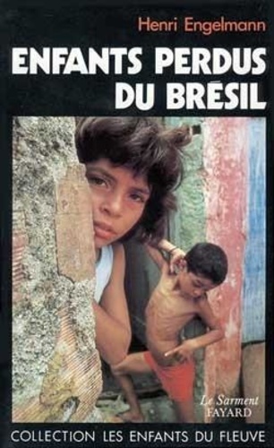Henri Engelmann - Enfants perdus du Brésil.