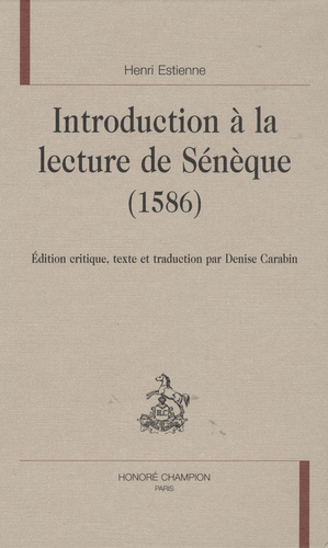 Henri Estienne - Introduction à la lecture de Sénèque (1586).