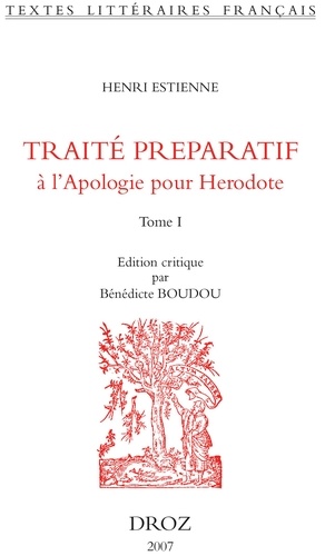 Traité préparatif à l'Apologie pour Herodote. Tomes 1 et 2