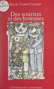Henri Fabre-Colbert et Michel Le Bris - Des sourires et des hommes - Chroniques parues dans Midi Libre.