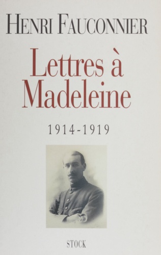 Lettres à Madeleine. 1914-1919