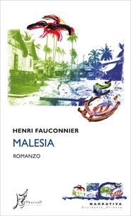 Henri Fauconnier et Alessandro Giarda - Malesia.