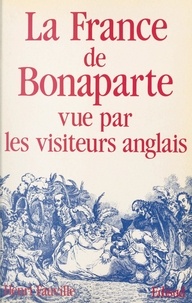 Henri Fauville - La France de Bonaparte vue par les visiteurs anglais.