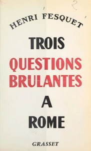Trois questions brûlantes à Rome