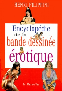Henri Filippini - Encyclopédie de la bande dessinée érotique.