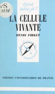 Henri Firket et Paul Angoulvent - La cellule vivante.