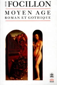 Henri Focillon - Art d'Occident - Le Moyen Age roman, Le Moyen Age gothique.